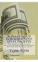 Powering Up For Your Next Level Profits: The Benefits Of Financial Education & Empowerment To Prime The Pump For Financial Flow