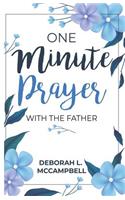 One Minute Prayer With The Father