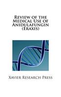 Review of the Medical Use of Anidulafungin (Eraxis)