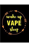 Wake Up Vape Sleep Gift Notebook for Vape Smoker: Wide Ruled Blank Journal