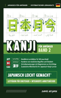 Kanji leicht gemacht! Band 2 Ein Leitfaden für Anfänger + integriertes Arbeitsbuch Lernen Sie Japanisch lesen, schreiben und sprechen - schnell und einfach, Schritt für Schritt