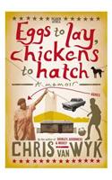 Eggs to Lay, Chickens to Hatch