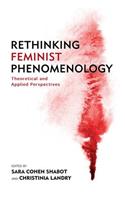 Rethinking Feminist Phenomenology