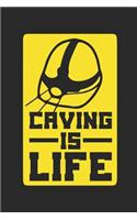 Caving Is Life Journal: Spelunking Ascent Descent Notebook 120 Pages 6 X 9 Lined