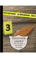 Detectives Journal for All Your Detective Sleuthing: The Ultimate Detective Journal for Super Sleuth Kids - Do Not Cross Crime Scene