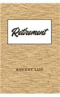 Retirement Bucket List: Plan Your Goals and Dreams Bucket List Journal or Notebook, 6x9 Trim 110 Pages(7 Retirement's Biggest Adventure)