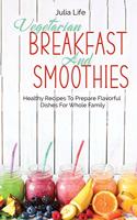 Vegetarian Breakfast And Smoothies