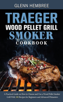 Traeger Wood Pellet Grill & Smoker Cookbook