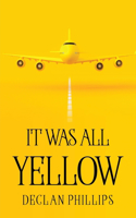 It Was All Yellow