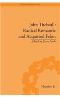 John Thelwall: Radical Romantic and Acquitted Felon
