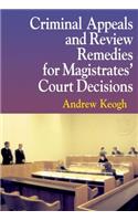 Criminal Appeals and Review Remedies for Magistrates' Court Decisions