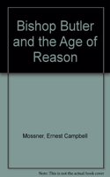 Bishop Butler and the Age of Reason