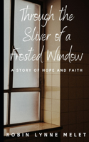 Through the Sliver of a Frosted Window