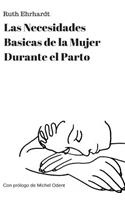 Necesidades Basicas de una Mujer de Parto (Spanish Edition)