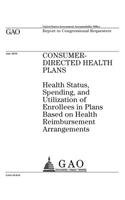 Consumer-directed health plans: health status, spending, and utilization of enrollees in plans based on health reimbursement arrangements: report to congressional requesters.