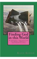 Finding God in This World: A Personal Exploration of Spirit, Society, and Good Living