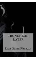 Truncheon Eater