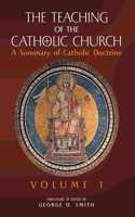 Teaching of the Catholic Church: Volume 1: A Summary of Catholic Doctrine