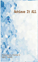 Achieve It All Productivity Plan ner and Habit Tracker Jou rnal