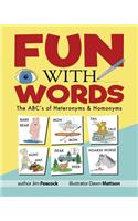 Fun With Words: The ABC's of Heteronyms & Homonyms