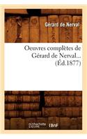 Oeuvres Completes de Gerard de Nerval (Ed.1877)