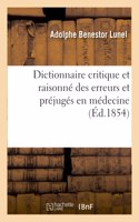 Dictionnaire Critique Et Raisonné Des Erreurs Et Préjugés En Médecine
