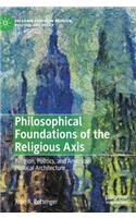 Philosophical Foundations of the Religious Axis