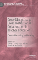 Cross-Disciplinary, Cross-Institutional Collaboration in Teacher Education