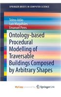 Ontology-based Procedural Modelling of Traversable Buildings Composed by Arbitrary Shapes