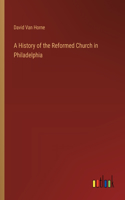 History of the Reformed Church in Philadelphia