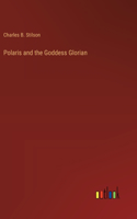 Polaris and the Goddess Glorian