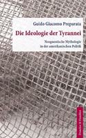 Die Ideologie Der Tyrannei: Neognostische Mythologie in Der Amerikanischen Politik. Aus Dem Englischen Ubersetzt Von Helmut Bottiger