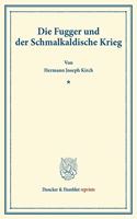 Die Fugger Und Der Schmalkaldische Krieg: (Studien Zur Fugger-Geschichte, Band 5)