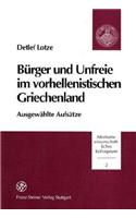 Burger Und Unfreie Im Vorhellenistischen Griechenland: Ausgewahlte Aufsatze