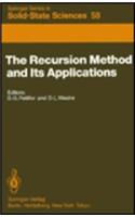 The Recursion Method and Its Applications: Proceedings of the Conference, Imperial College, London, England September 13-14, 1984(58 Springer Series in Solid-State Sciences)