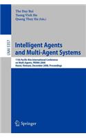 Intelligent Agents and Multi-Agent Systems: 11th Pacific Rim International Conference on Multi-Agents, Prima 2008, Hanoi, Vietnam, December 15-16, 2008, Proceedings