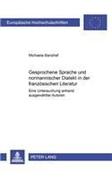 Gesprochene Sprache Und Normannischer Dialekt in Der Franzoesischen Literatur