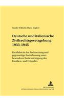Deutsche Und Italienische Zivilrechtsgesetzgebung 1933-1945