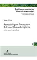 Restructuring and Turnaround of Distressed Manufacturing Firms