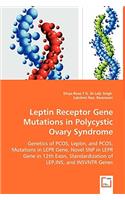 Leptin Receptor Gene Mutations in Polycystic Ovary Syndrome - Genetics of PCOS, Leptin, and PCOS, Mutations in LEPR Gene, Novel SNP in LEPR Gene in 12th Exon, Standardization of LEP, INS, and INSVNTR Genes