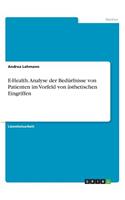 E-Health. Analyse der Bedürfnisse von Patienten im Vorfeld von ästhetischen Eingriffen