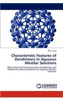 Characteristic Features of Dendrimers in Aqueous Micellar Solutions