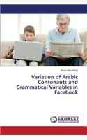 Variation of Arabic Consonants and Grammatical Variables in Facebook