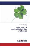 Conjugates of hemicalixarene like molecules