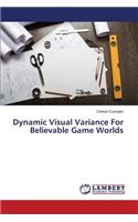 Dynamic Visual Variance For Believable Game Worlds