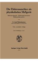 Die Elektronenröhre als physikalisches Meßgerät: Röhrenvoltmeter · Röhrengalvanometer Röhrenelektrometer(German)