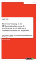 Interessenvertretung in der EU-Kommission. Bewertung der partizipatorischen Verfahren aus demokratietheoretischer Perspektive