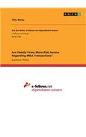 Are Family Firms More Risk Averse Regarding M&A Transactions?