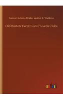 Old Boston Taverns and Tavern Clubs