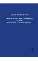 Was ist Raum, Zeit, Bewegung, Masse?